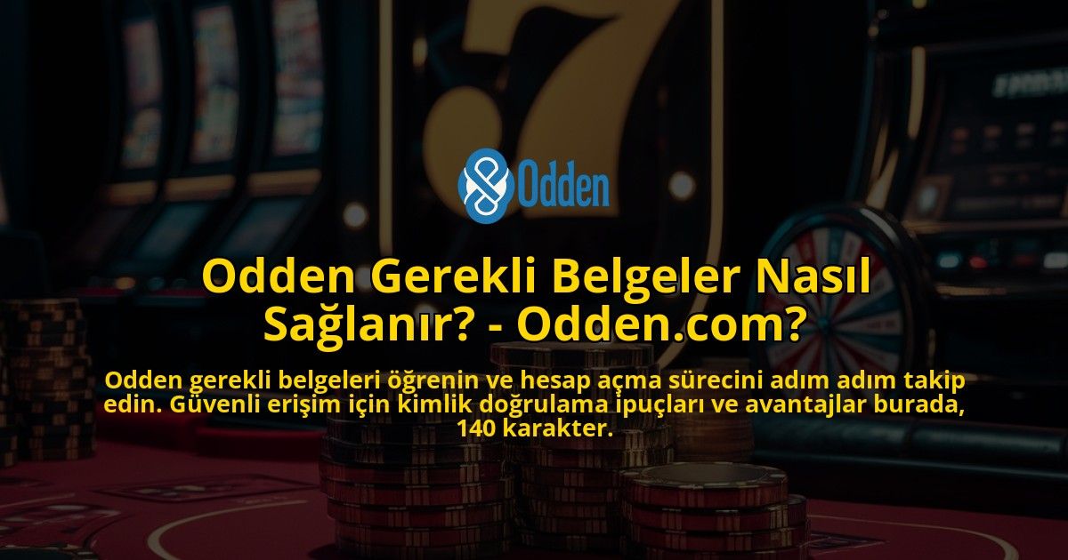 Odden-Gerekli-Belgeler-Nasil-Saglanir---Oddencom-overlay-1769254790.jpg