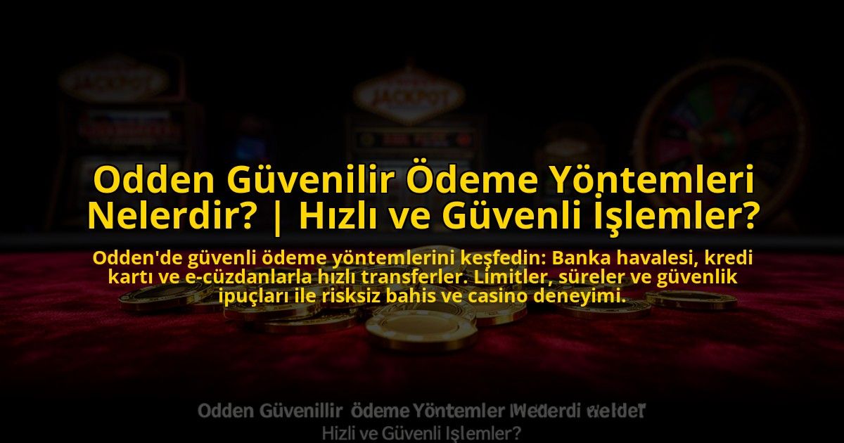 Odden-Guvenilir-Odeme-Yontemleri-Nelerdir-Hizli-ve-Guvenli-Islemler-overlay-1772826332.jpg