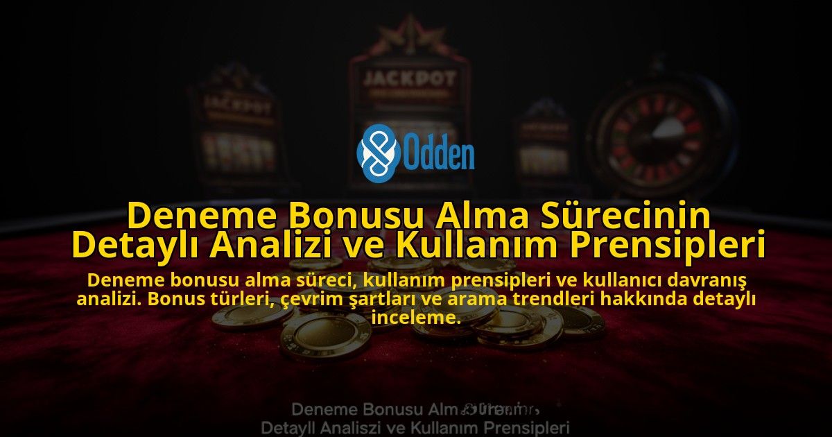 Deneme-Bonusu-Alma-Surecinin-Detayli-Analizi-ve-Kullanim-Prensipleri-overlay-1776702937.jpg