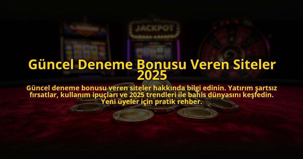 Guncel-Deneme-Bonusu-Veren-Siteler-2025-overlay-1776034341.jpg