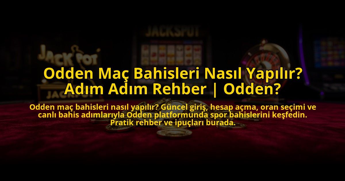 Odden-Mac-Bahisleri-Nasil-Yapilir-Adim-Adim-Rehber-Odden-overlay-1776012183.jpg