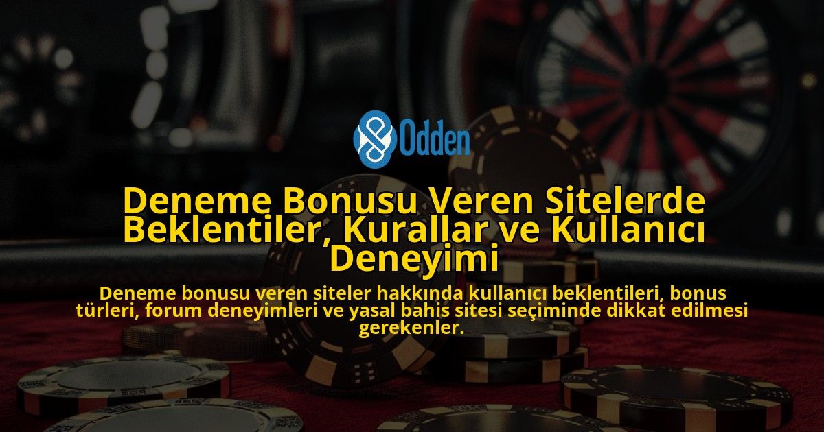 Deneme-Bonusu-Veren-Sitelerde-Beklentiler-Kurallar-ve-Kullanici-Deneyimi-overlay-1778192701.jpg